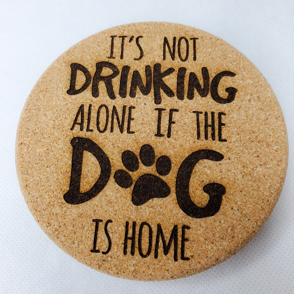 Its Not Drinking Alone If The Dog Is Home Coasters - Picture 2 of 7